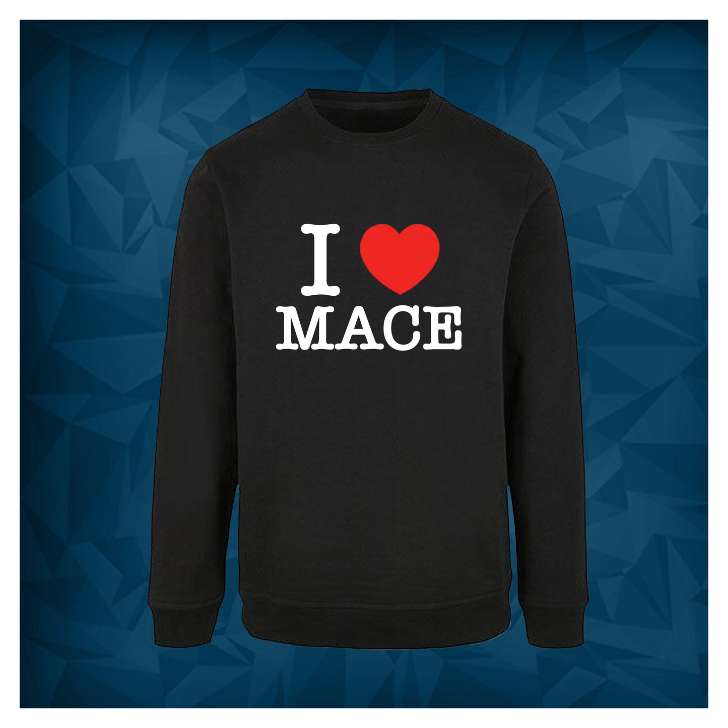 I ❤️ Mace - Sweatshirt